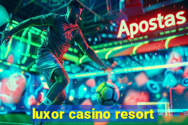 luxor casino resort